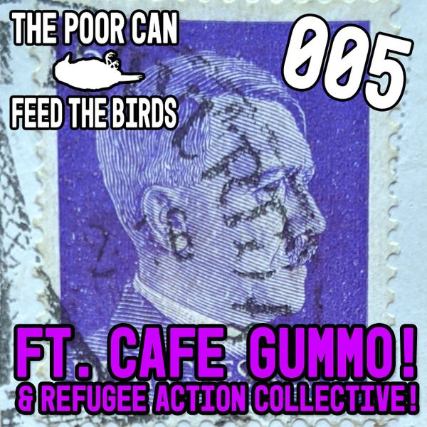 EP 005 - Thx For The Adolf Stamp (ft. Cafe Gummo & RAC!)