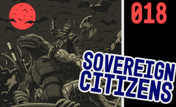 EP 018 - Sovereign Citizens