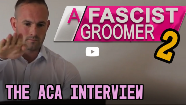 A FASCIST GROOMER PT. 2 - THE ACA INTERVIEW