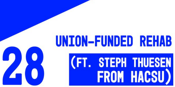 EP 027 - Union-funded Rehab