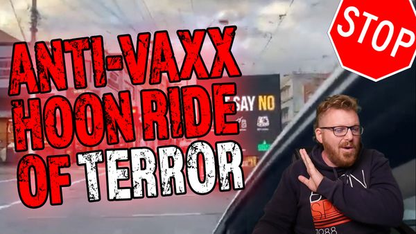 ANTI-VAXX HOON RIDE OF TERROR! [video]