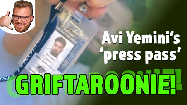 Avi Yemini's 'press pass' GRIFTAROONIE! [video]